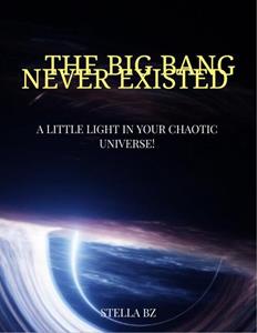 Stella BZ The big bang never existed -   (ISBN: 9789465120652)