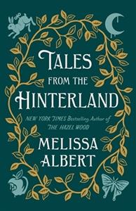 Melissa Albert Tales from the Hinterland -   (ISBN: 9781250798961)