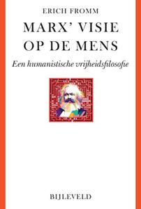 Erich Fromm Marx' visie op de mens -   (ISBN: 9789061315490)