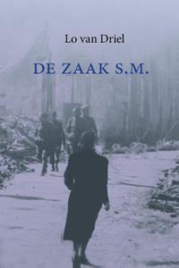 Lo van Driel De zaak S.M. -   (ISBN: 9789083454214)