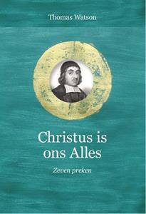 Thomas Watson Christus is ons Alles -   (ISBN: 9789087188573)