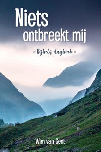 Wim van Gent Niets ontbreekt mij -   (ISBN: 9789402911411)