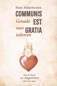 Hans Alderliesten Communis est gratia. Genade voor iedereen -   (ISBN: 9789402911435)