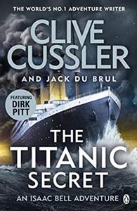 Clive Cussler, Jack Du Brul The Titanic Secret -   (ISBN: 9781405936873)