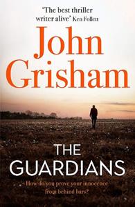 John Grisham The Guardians -   (ISBN: 9781473684621)