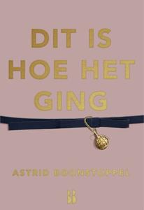 Astrid Boonstoppel Dit is hoe het ging -   (ISBN: 9789463491556)