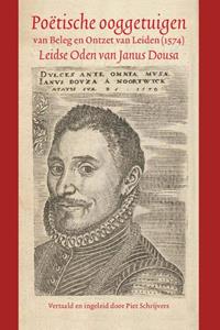 Janus Dousa Poëtische ooggetuigen van Beleg en Ontzet van Leiden (1574) -   (ISBN: 9789059974043)