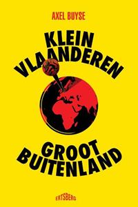 Axel Buyse Klein Vlaanderen - Groot buitenland -   (ISBN: 9789464750973)