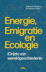 Hanne Cottyn, Robrecht Declercq Energie, emigratie en ecologie -   (ISBN: 9789464750980)