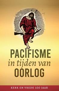 Skandalon Uitgeverij Pacifisme in tijden van oorlog -   (ISBN: 9789493220737)