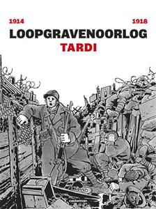 Jacques Tardi Loopgravenoorlog (nieuwe uitgave) -   (ISBN: 9789030378228)