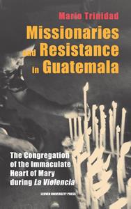 Mario Trinidad Missionaries and Resistance in Guatemala -   (ISBN: 9789461665614)