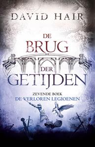 David Hair De Brug der Getijden 7 - De Verloren Legioenen -   (ISBN: 9789021053684)