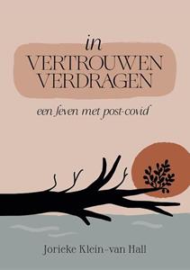 Jorieke Klein-van Hall In vertrouwen verdragen -   (ISBN: 9789083453033)