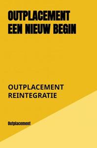 Outplacement Reintegratie Outplacement een nieuw begin -   (ISBN: 9789403758237)