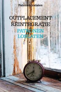 Outplacement Reintegratie Patronen loslaten -   (ISBN: 9789403758275)