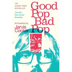 Van Ditmar Boeken B.V. Good Pop, Bad Pop - Cocker, Jarvis