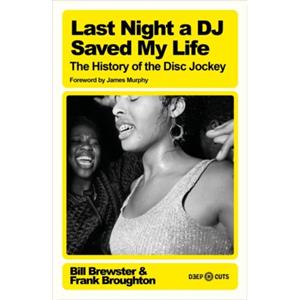 Van Ditmar Boeken B.V. Last Night A Dj Saved My Life - Deep Cuts - Brewster, Bill