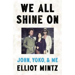 Veltman Distributie Import Books We All Shine On: John, Yoko, And Me - Elliot Mintz