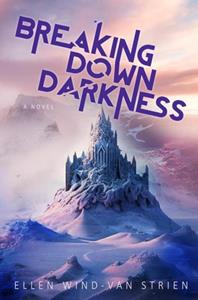 Ellen Wind-van Strien Breaking Down Darkness -   (ISBN: 9789465121024)