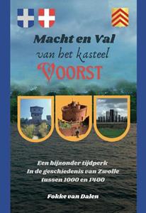 Fokke van Dalen Macht en val van het kasteel Voorst -   (ISBN: 9789078718673)