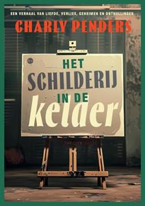 Charly Penders Het schilderij in de kelder -   (ISBN: 9789465098838)