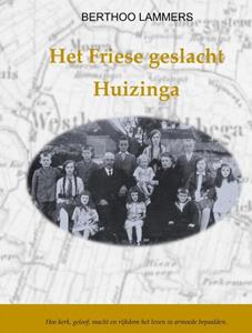 Berthoo Lammers Het geslacht Huizinga -   (ISBN: 9789465017150)