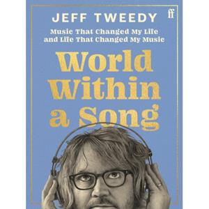 Van Ditmar Boeken B.V. World Within A Song - Tweedy, Jeff