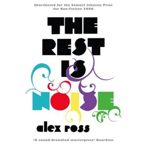 Van Ditmar Boeken B.V. The Rest Is Noise - Ross, Alex