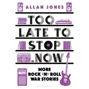 Van Ditmar Boeken B.V. Too Late To Stop Now - Jones, Allan