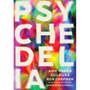 Van Ditmar Boeken B.V. Psychedelia And Other Colours - Chapman, Rob