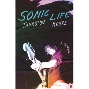 Van Ditmar Boeken B.V. Sonic Life - Moore, Thurston