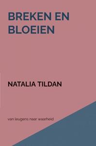 Natalia Tildan Breken en bloeien -   (ISBN: 9789403760179)