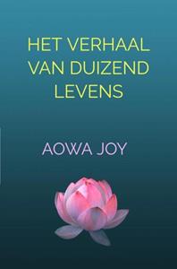 Aowa Joy Het verhaal van duizend levens -   (ISBN: 9789465018195)