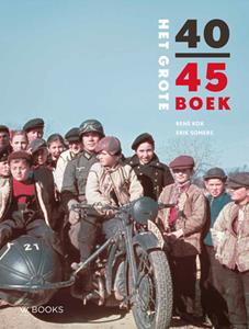 Erik Somers, René Kok Het Grote 40-45 Boek (midsize) -   (ISBN: 9789462586499)