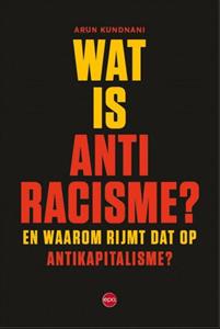 Arun Kundnani Wat is antiracisme -   (ISBN: 9789462675018)