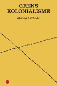 Albina Fetahaj Grenskolonialisme -   (ISBN: 9789462675032)