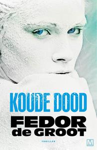 Fedor de Groot Koude dood -   (ISBN: 9789463099073)