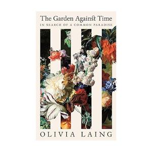 Van Ditmar Boeken B.V. The Garden Against Time - Laing, Olivia