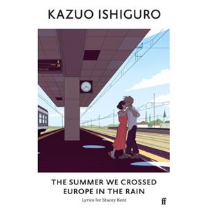 Van Ditmar Boeken B.V. The Summer We Crossed Europe In The Rain - Ishiguro, Kazuo