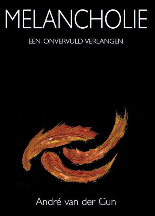 Andre van der Gun Melancholie -   (ISBN: 9789038929422)