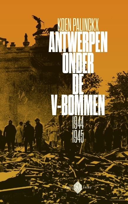 Koen Palinckx Antwerpen onder de V-bommen -   (ISBN: 9789053254936)