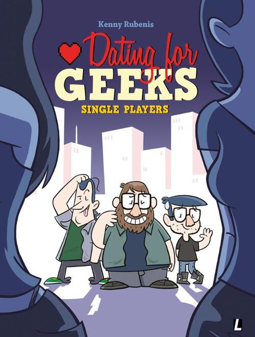 Kenny Rubenis Dating for Geeks 01 Single Player -   (ISBN: 9789088865831)