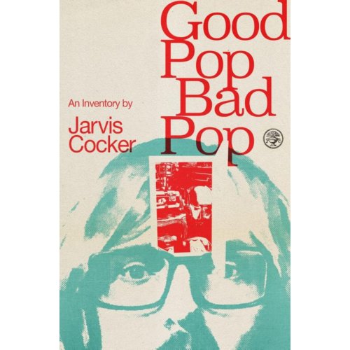 Van Ditmar Boeken B.V. Good Pop, Bad Pop - Cocker, Jarvis