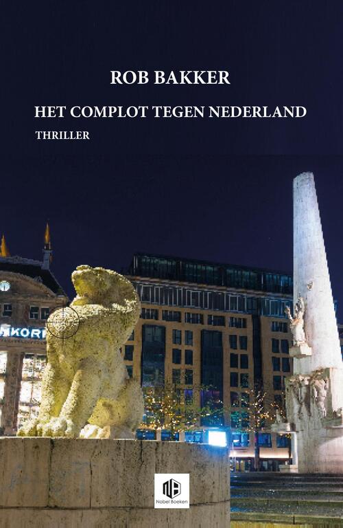 Rob Bakker Het complot tegen Nederland -   (ISBN: 9789083463308)