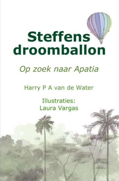 Harry P A van de Water Steffens droomballon -   (ISBN: 9789465121543)