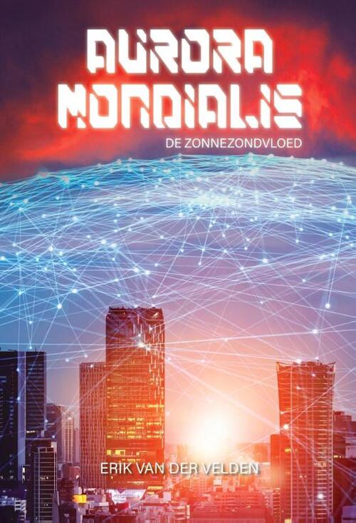 Erik van der Velden Aurora Mondialis -   (ISBN: 9789464935622)