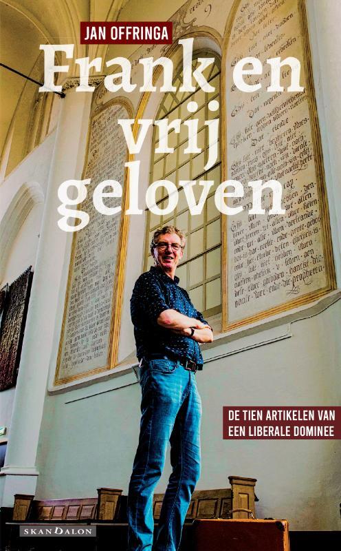 Jan Offringa Frank en vrij geloven -   (ISBN: 9789493220805)