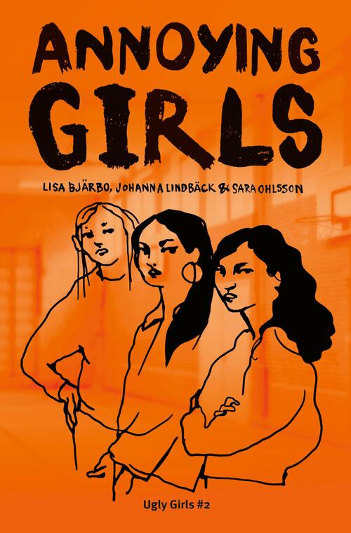 Johanna Lindbäck, Lisa Bjärbo, Sara Ohlsson Annoying Girls -   (ISBN: 9789021685991)