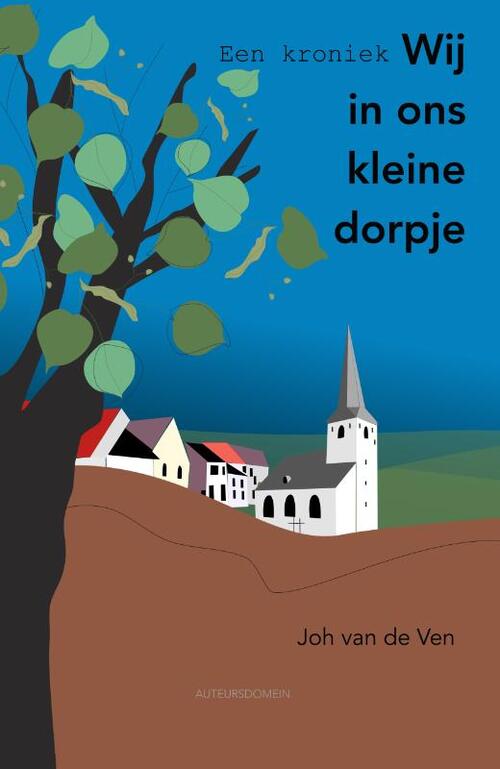 Joh van de Ven Wij in ons kleine dorpje, een kroniek -   (ISBN: 9789086410965)